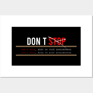 Don’t stop, Keep on your awesomeness Posters and Art